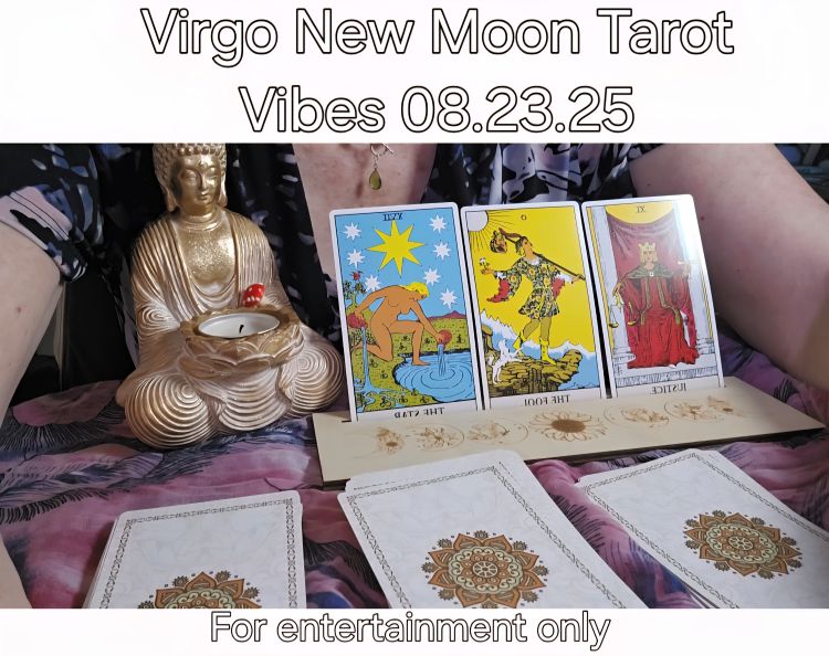 1st Virgo New Moon 08-23-25 Tarot Vibes